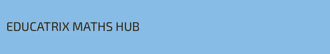 EDUCATRIX MATHS HUB